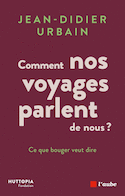 Comment nos voyages parlent de nous ?